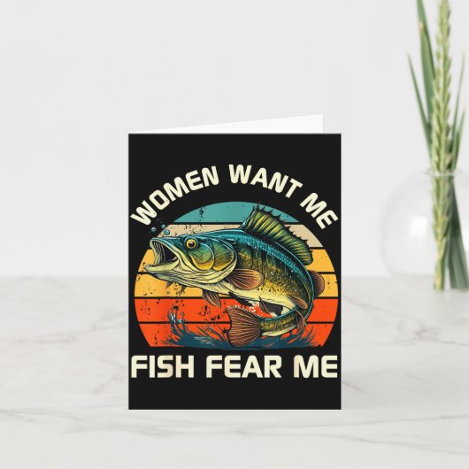 Women Fear Me Fish Want Me Funny Fishing Karte (Vorderseite)
