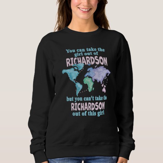 Women from Richardson  Girl From Richardson Texas Sweatshirt (Vorderseite)