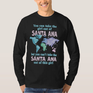 Women from Santa Ana  Girl From Santa Ana Californ T-Shirt