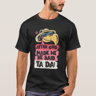 Women Men Funny Sprichwort Sarcastic Novelty Lette T-Shirt