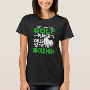 Women My Lieblings Golf Player nennt mich Single M T-Shirt
