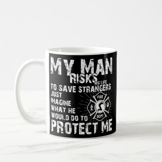 Women My Man Risks Life Firefighter Girlfriend Kaffeetasse (Links)