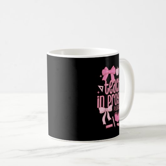 Women Teacher In Progress Coquette Pink Bow Future Kaffeetasse (VorderseiteRechts)