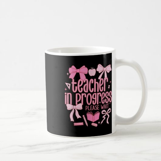 Women Teacher In Progress Coquette Pink Bow Future Kaffeetasse (Rechts)