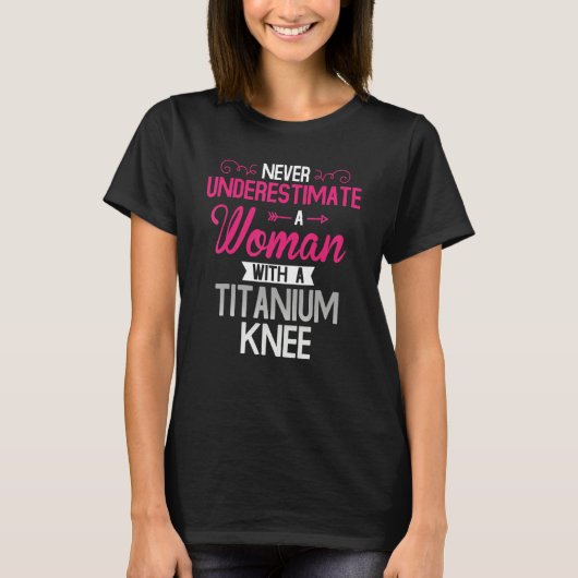 Women Titanium Knee Surgery Recovery T-Shirt (Vorderseite)