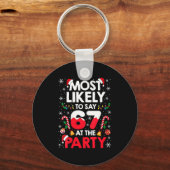 Womens 67 Funny Christmas Meme Most Likely To Say Schlüsselanhänger (Vorderseite)