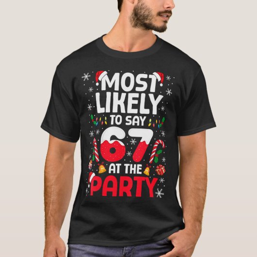 Womens 67 Funny Christmas Meme Most Likely To Say  T-Shirt (Vorderseite)