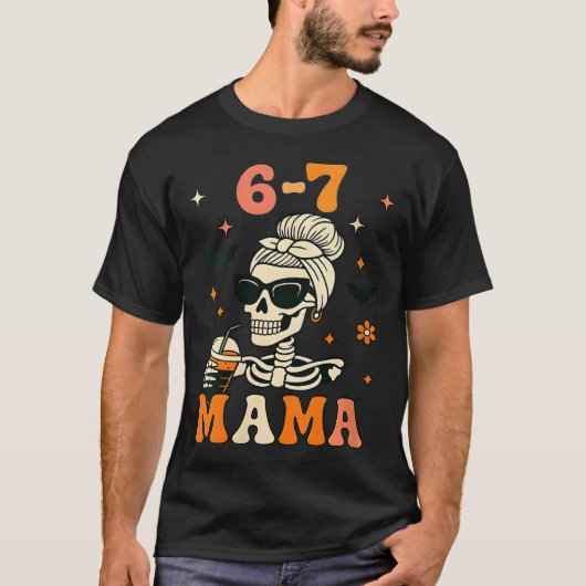 Womens 67 Mama Halloween Skeleton Six Seven Mom Fu T-Shirt (Vorderseite)
