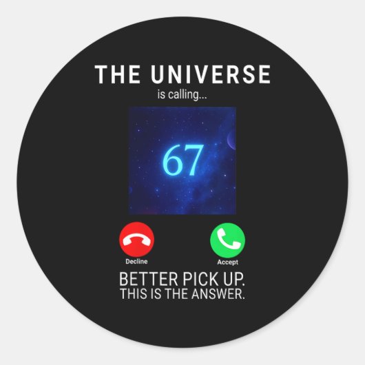 Womens 67 Meme The Universe Is Calling V-neck  Runder Aufkleber (Vorderseite)