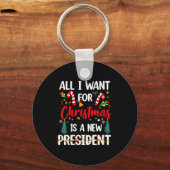 Womens All I Want For Christmas Is A New President Schlüsselanhänger (Vorderseite)