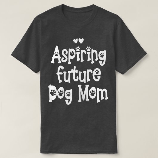 Womens aspiring future dog mom  T-Shirt (Design vorne)