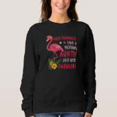 Womens Auntimingo Like a Normal Aunt Just More Fab Sweatshirt (Vorderseite)
