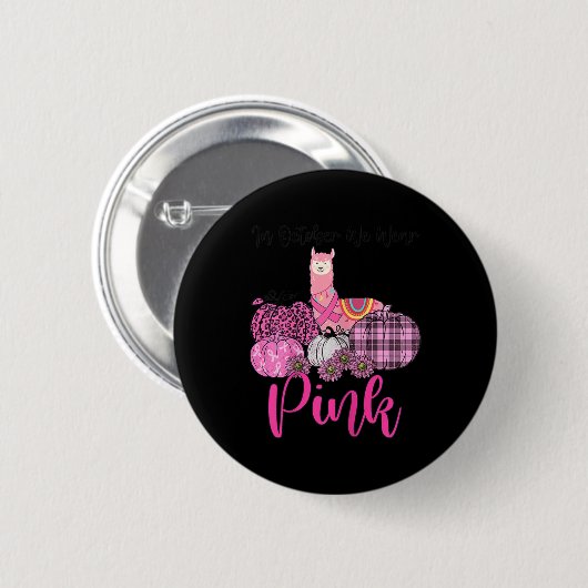 Womens Awareness Lama Im Oktober tragen wir Pink B Button (Vorne & Hinten)