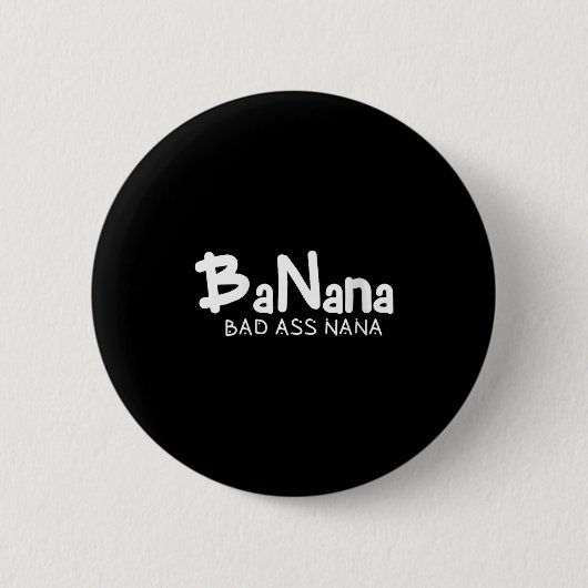 Womens Banana Bad Nana Funny Grandma Mom Family Qu Button (Vorderseite)