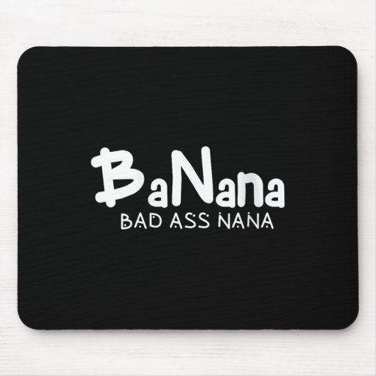 Womens Banana Bad Nana Funny Grandma Mom Family Qu Mousepad (Vorne)