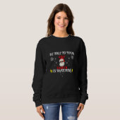 Womens Be Nice to Your Parents Santa Is Watching C Sweatshirt (Vorne ganz)