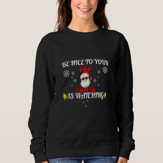 Womens Be Nice to Your Parents Santa Is Watching C Sweatshirt (Vorderseite)