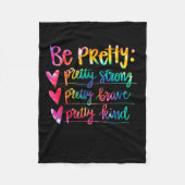 Womens Be Pretty Strong Brave Kind Insrational Tie Fleecedecke (Vorderseite)