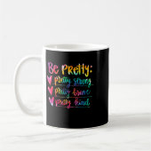 Womens Be Pretty Strong Brave Kind Insrational Tie Kaffeetasse (Links)