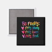 Womens Be Pretty Strong Brave Kind Insrational Tie Magnet (Vorderseite/Rückseite)