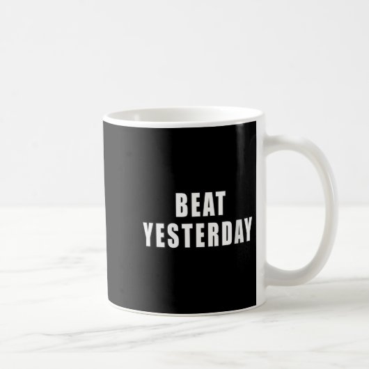 Womens Beat Yesterday Motivational Quotes V-neck  Kaffeetasse (Rechts)