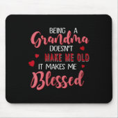 Womens Being A Grandma Doesn't Make Me Old It Make Mousepad (Vorne)