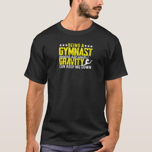 Womens Being a gymnast means not even gravity can  T-Shirt (Vorderseite)
