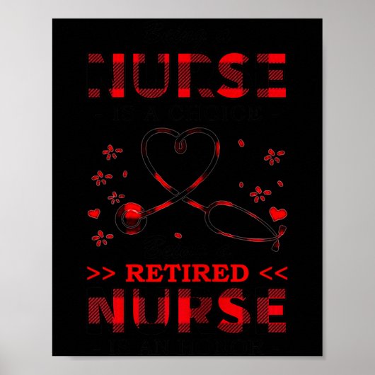 Womens Being Nurse Is A Choice Being A Retired Nur Poster (Vorne)