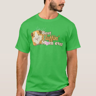 Womens Best Fluffin' Mom ever Quote for a Guinea M T-Shirt