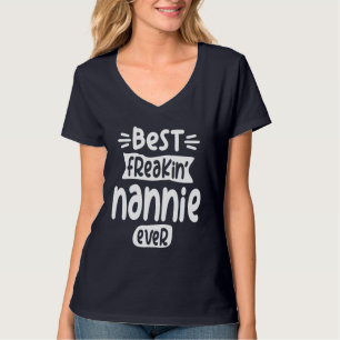 Womens Best Freakin' Nannie Ever Geschenk T-Shirt
