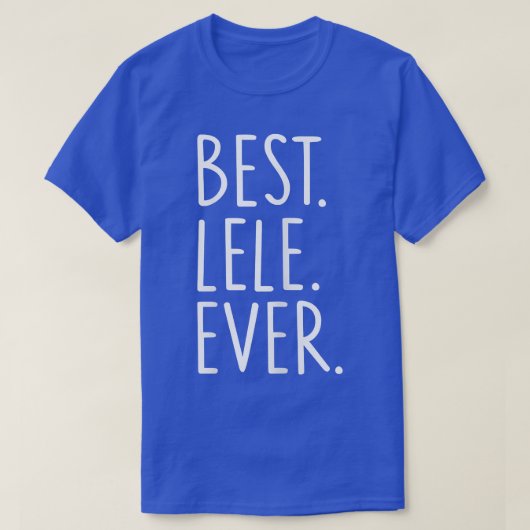 Womens Best Lele Ever  T-Shirt (Design vorne)