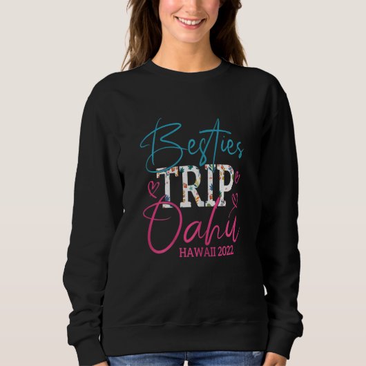 Womens Besties Trip Oahu Hawaii 2022 Matching Frie Sweatshirt (Vorderseite)