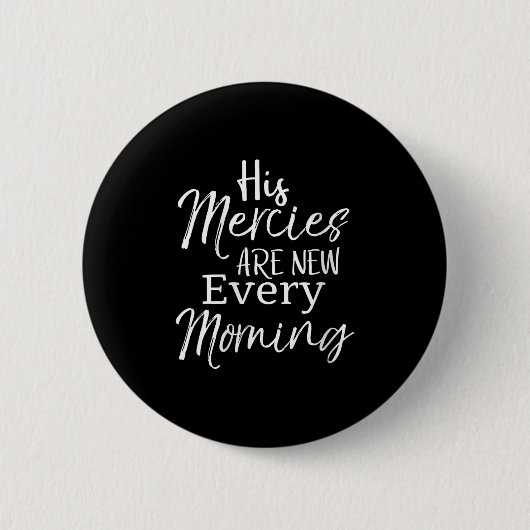Womens Bible Verse Quote Gift His Mercies Are New Button (Vorderseite)