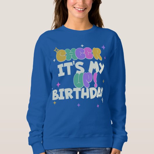 WOMEN'S BIRTHDAY CHEER UP SWEATSHIRT  (Vorderseite)