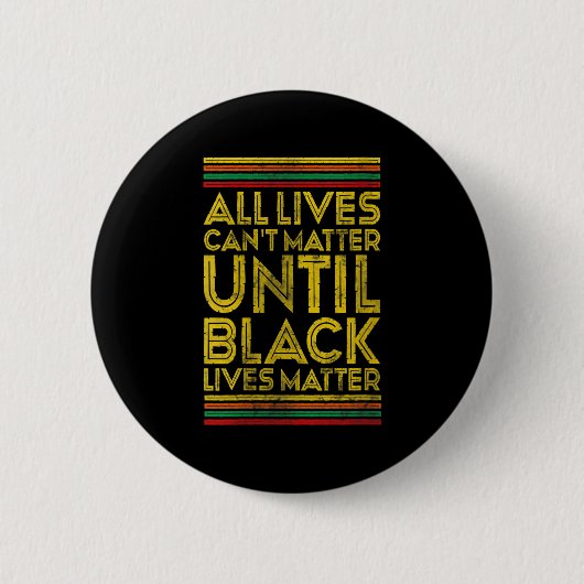 Womens Black History All Lives Cant Until Black Li Button (Vorderseite)