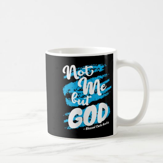 Womens Blessed Carlo Acutis Prayer Not Me Catholic Kaffeetasse (Rechts)