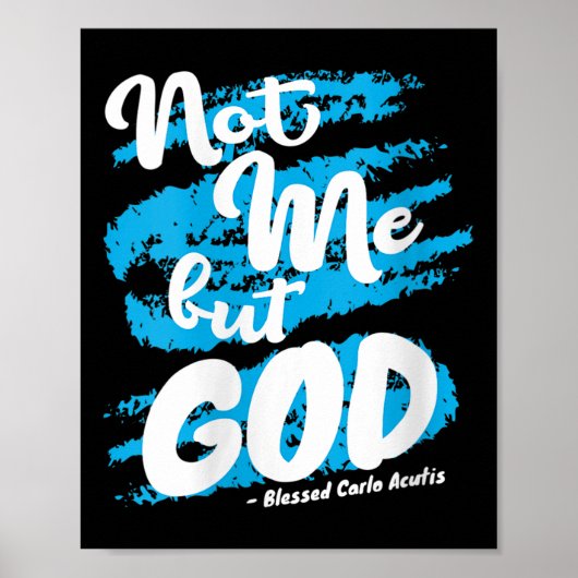 Womens Blessed Carlo Acutis Prayer Not Me Catholic Poster (Vorne)