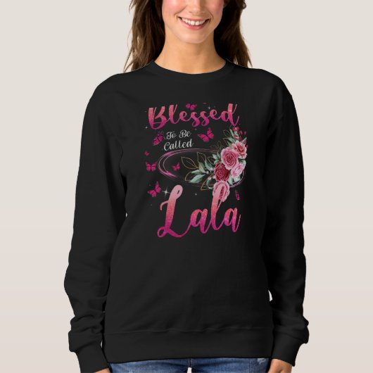 Womens Blessed To Be Called Lala Cute Girls Women  Sweatshirt (Vorderseite)