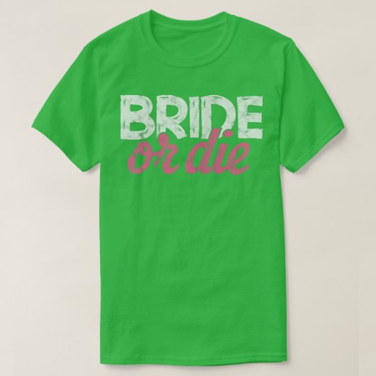 Womens Bride oder Die Junggeselinnen-Abschied Wedd T-Shirt (Design vorne)