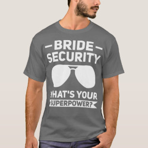 Womens Bride Sicherheit was ist Ihre Supermacht Ho T-Shirt