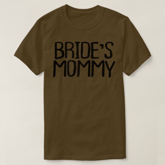 Womens Bride's Mommy Funny Sarcastic Novelty Minim T-Shirt (Design vorne)