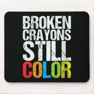 Womens broken Crayons noch Farbe geistige Gesundhe Mousepad