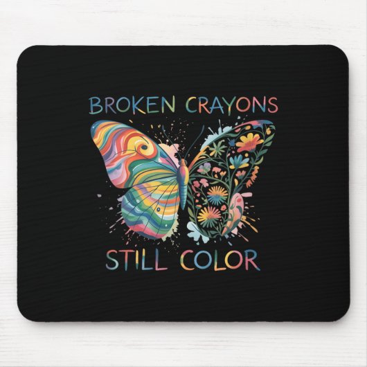 Womens Broken Crayons Still Color Rainbow Butterfl Mousepad (Vorne)