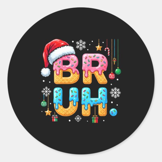 Womens Bruh Christmas Meme Ice Cream Drip Funny Sa Runder Aufkleber (Vorderseite)