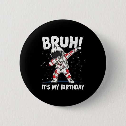 Womens Bruh It's My Birthday Dabbing Astronaut 1 2 Button (Vorderseite)