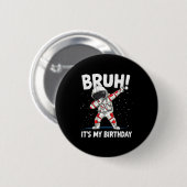 Womens Bruh It's My Birthday Dabbing Astronaut 1 2 Button (Vorne & Hinten)