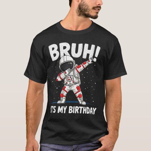 Womens Bruh It's My Birthday Dabbing Astronaut 1 2 T-Shirt (Vorderseite)