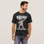 Womens Bruh It's My Birthday Dabbing Astronaut 1 2 T-Shirt (Vorne ganz)