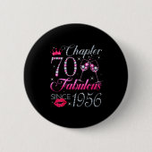 Womens Chapter 70 Fabulous Since 1956 70th Birthda Button (Vorderseite)