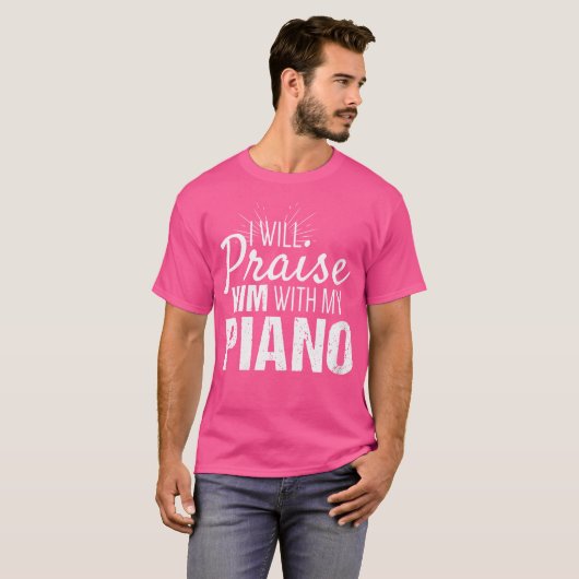 Womens Christian Piano Gifts  Praise Him With My P T-Shirt (Vorne ganz)